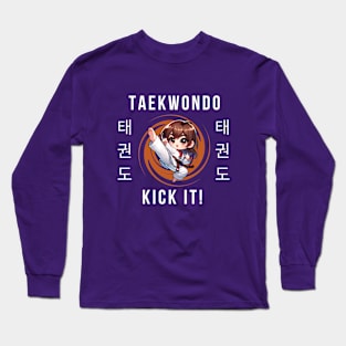 TAEKWONDO KICK IT! Long Sleeve T-Shirt